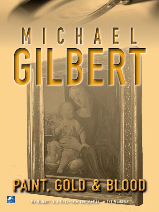 Title details for Paint Gold and Blood by Michael Gilbert - Wait list